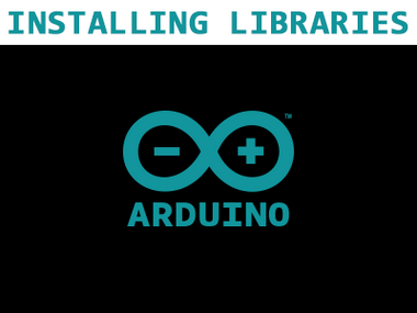 Arduino: Installing Libraries